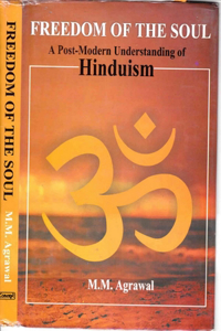 Freedom of the Soul a Post-Modern Understanding of Hinduism
