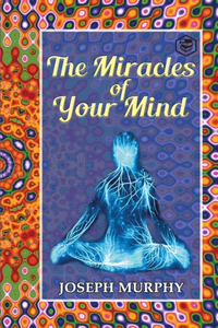 Miracles of Your Mind