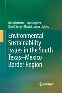 Environmental Sustainability Issues in the South Texas-Mexico Border Region