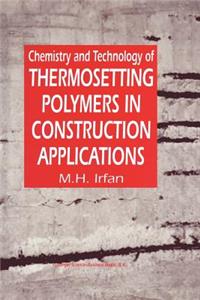 Chemistry and Technology of Thermosetting Polymers in Construction Applications