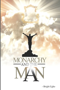 Monarchy And The Man