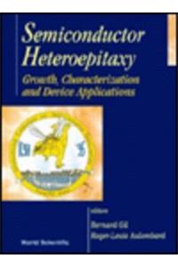 Semiconductor Heteroepitaxy: Growth Characterization and Device Applications