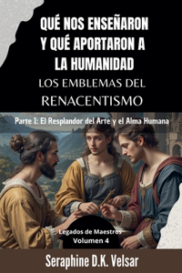 Qué nos enseñaron y qué aportaron a la humanidad los emblemas del Renacentismo. Parte I