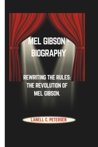 Mel Gibson - Biography