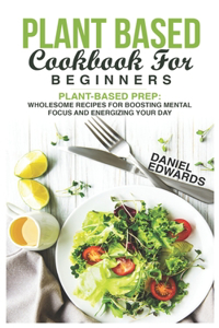 Plant Based Cookbook for Beginners