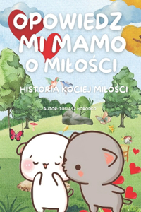 Opowiedz Mi Mamo O MiloŚci