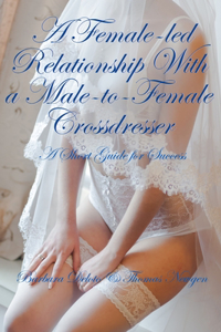 Female-led Relationship With a Male-to-Female Crossdresser