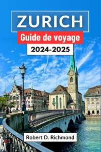 Zurich Guide de voyage 2024-2025