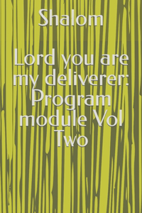Lord you are my deliverer