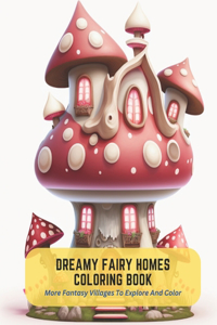 Dreamy Fairy Homes Coloring Book