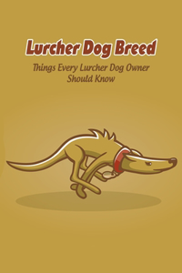 Lurcher Dog Breed