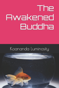 The Awakened Buddha