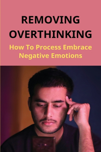 Removing Overthinking