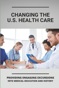 Changing The U.S. Health Care