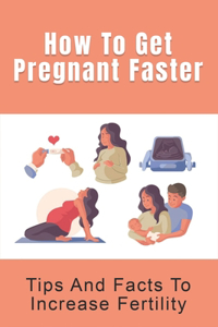 How To Get Pregnant Faster