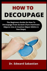 How To Decoupage