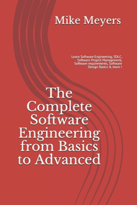 The Complete Software Engineering from Basics to Advanced