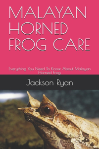 Malayan Horned Frog Care