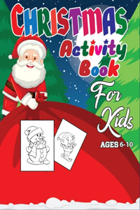 Christmas Activity Book for Kids Ages 6-10: A Happy Christmas Activity Book for Toddlers (Awesome Christmas Activity Book for Grownups) (Vol 3)