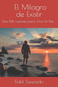 El Milagro de Existir
