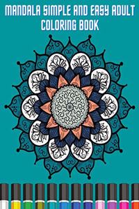 Mandala Simple and Easy Adult Coloring Book