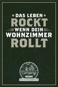 Das Leben rockt wenn dein Wohnzimmer rollt I Camping Logbuch I Reisetagebuch