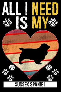 All I Need Is My SUSSEX SPANIEL