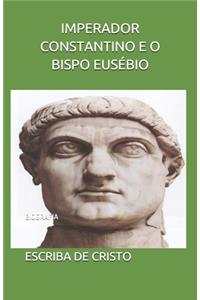 Imperador Constantino E O Bispo Eusébio