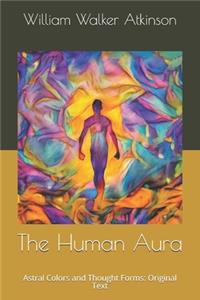 The Human Aura: Astral Colors and Thought Forms: Original Text