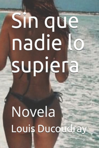 Sin que nadie lo supiera