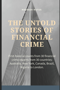 The Untold Stories of Financial Crime