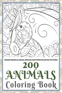 200 Animals - Coloring Book - Unique Mandala Animal Designs and Stress Relieving Patterns