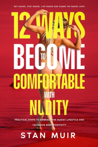 12 Ways to Become Comfortable with Nudity