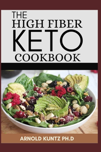 The High Fiber Keto Cookbook