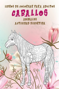Libros de colorear para adultos - Actividad divertida - Animales - Caballos