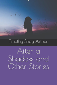 After a Shadow and Other Stories