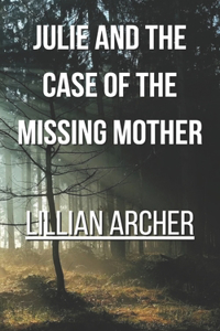 Julie and the Case of the Missing Mother