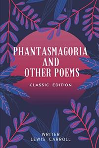 Phantasmagoria and Other Poems