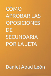 Cómo Aprobar Las Oposiciones de Secundaria Por La Jeta