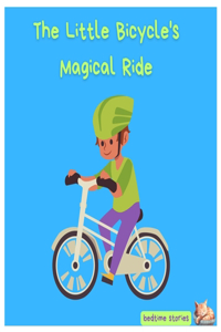 The Little Bicycle's Magical Ride