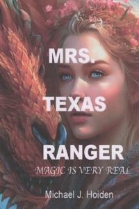 Mrs. Texas Ranger: Part 1: Magic Is Very Real