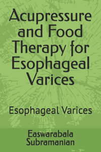 Acupressure and Food Therapy for Esophageal Varices