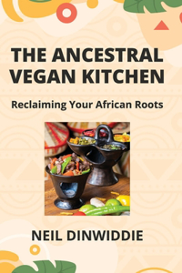 Ancestral Vegan Kitchen