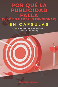 Por qué la publicidad falla (y cómo hacerlo funcionar) En Cápsulas: los secretos del mítico Dan S. Kennedy