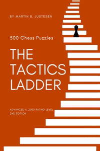 Tactics Ladder - Advanced II: 500 Chess Puzzles, 2000 Rating Level, 2nd Edition