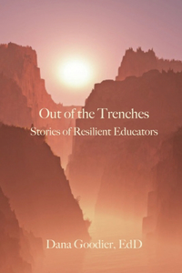 Out of the Trenches: Stories of Resilient Educators