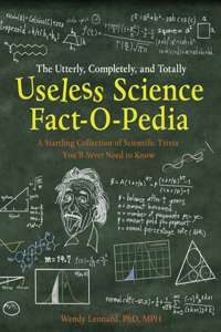 Utterly, Completely, and Totally Useless Science Fact-o-pedia