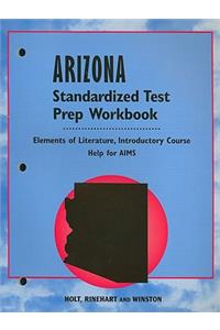 Arizona Elements of Literature Standardized Test Prep Workbook, Introductory Course: Help for AIMS