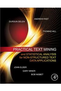 Practical Text Mining and Statistical Analysis for Non-struc