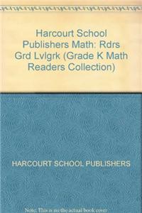 Harcourt School Publishers Math: Rdrs Grd Lvlgrk